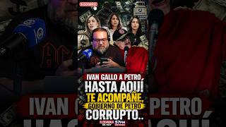 PERIODISTA PETRISTA IVAN GALLO DE FRENTE CONTRA PETRO HASTA AQUI TE ACOMPAÑO CORRUPTO.