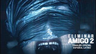 【ELIMINAR AMIGO 2】 🔪Trailer Oficial - (Español Latino)🔪