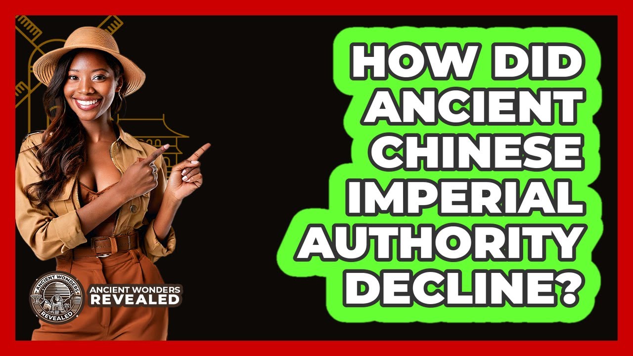 How Did Ancient Chinese Imperial Authority Decline?