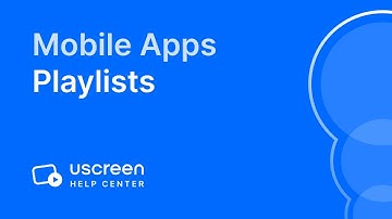Uscreen Mobile Apps Playlist Walkthrough