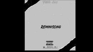 YMC Jay-“Reminiscing”(Official Audio)