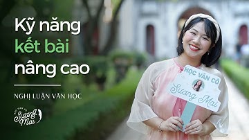 KĨ NĂNG KẾT BÀI NGHỊ LUẬN VĂN HỌC NÂNG CAO