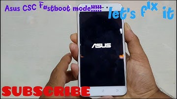 Fixing Asus CSC Fastboot Mode: Easy Solutions to Get Your Device Back on Track! Step-by-Step Guide