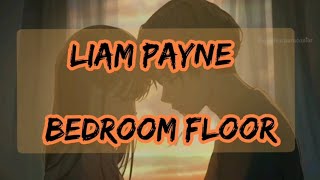 Liam Payne - Bedroom Floor    (lyrics)