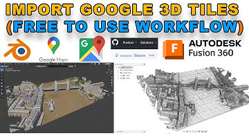 Fusion 360 - How to Import Google Maps 3D tiles