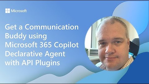 Get a Communication Buddy using Microsoft 365 Copilot Declarative Agent with API Plugins