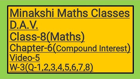 DAV || Class-8(Maths)|| Chapter-6(Compound Interest)|| video-5 || Worksheet-3(Q-1,2,3,4,5,6,7,8)
