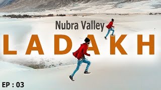 Nubra valley - Dream or Reality ? Leh chal ladakh mein | Leh to Nubra -  Diskit | Ep03