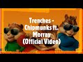 Morray Trenches Remix Feat Chipmunks Polo G Official Music Video mp3