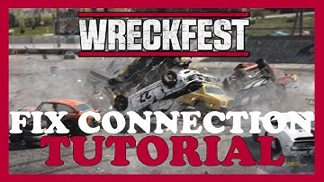 Wreck Fest – How to Fix Connection Issues – Complete Tutorial