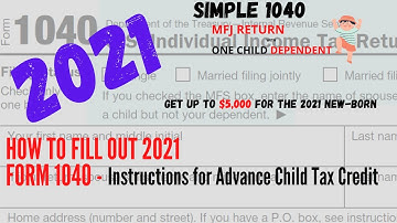 How to fill 2021 Form 1040 - Instructions for Advance CTC - US Tax Return filing in 2022 for MFJ