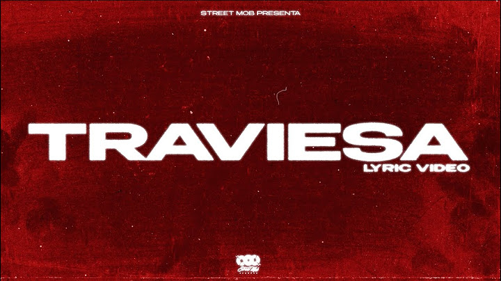 Angel Tumbado X Jorsshh X Fuerza Regida - Traviesa [Lyric Video]