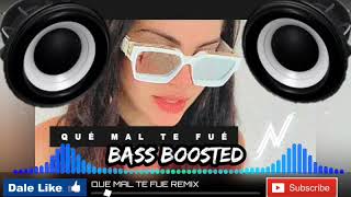 Que Mal Te Fue (Bass Boosted)🕪🎧 Natti Natasha -  Justin Quiles - Myke Woodz