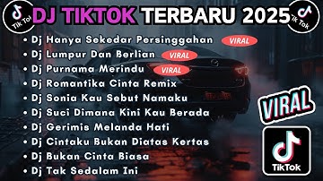 DJ TIKTOK TERBARU 2025 FULL BASS || DJ HANYA SEKEDAR PERSINGGAHAN | DJ LUMPUR DAN BERLIAN