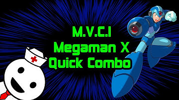 Marvel vs Capcom Infinite: Quick Mega Man X Combos