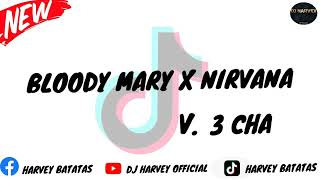 DJ BLOODY MARY X NIRVANA NEW TIKTOK [THAI REMIX] DJ HARVEY