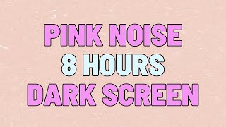 8 Hours Pink Noise | Sleep, Study, Focus | NO ADS