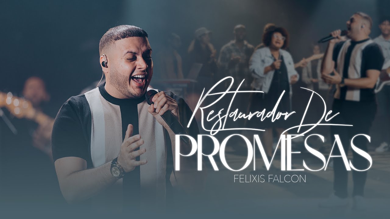 Restaurador De Promesas - Felixis Falcon (Video Oficial)
