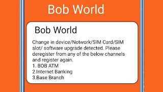 Change in device/Notwork/SIM Card/SIMlot/ software upgrade detected please Bob world screenshot 4