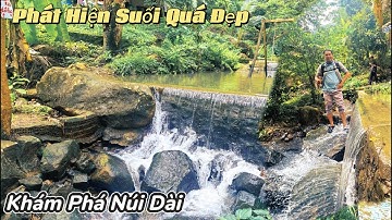 Khám Phá Núi Dài phát hiện Suối Ô Tà Sóc Quá Đẹp . An Giang 2025