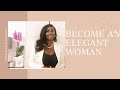 Your Journey to Becoming an Elegant Woman