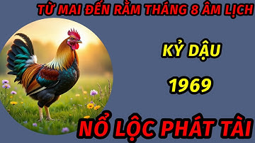 Từ mai đến rằm tháng 8 âm lịch cho tuổi kỷ dậu 1969 xuất hiện cơ hội vàng đổi đời giàu sang phú quý 