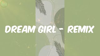 Ir Sais - Dream Girl - Remix (Letra)