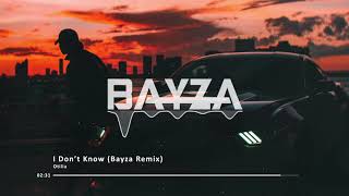 Otilia - I Don't Know (Bayza Remix)