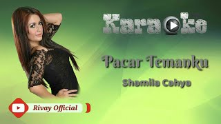 Karaoke Shamila Cahya - Pacar Temanku