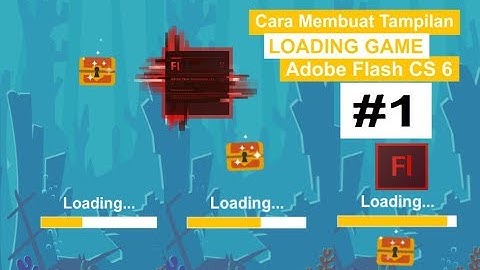 Cara Membuat Tampilan Awal Loading Game di Adobe Flash Professional CS6 part 1