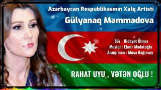 Gülyanaq Məmmədova - Rahat uyu , Vətən oğlu / Yeni 2020 Resimi