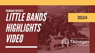 Tikinagan Presents: Little Bands Highlights 2024