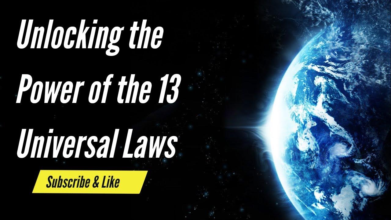 Unlocking the Power of the 13 Universal Laws YouTube