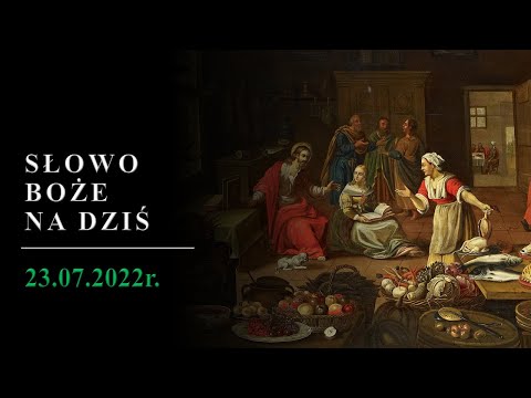 Słowo Boże na dziś 23.07.2022r. - ŚW. BRYGIDY, ZAKONNICY, PATRONKI EUROPY