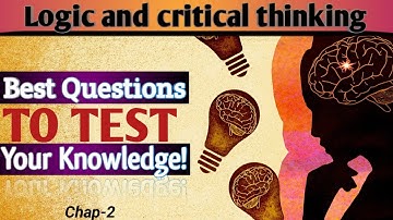Logic and critical thinking questions | Chapter Two (2) freshman logic