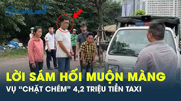 Vụ gia đình người vùng cao bị “chặt chém” 4,2 triệu đồng: Lời sám hối muộn màng của người nhà tài xế