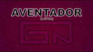 GALVAN REAL - AVENTADOR (LETRA)