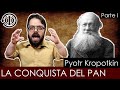 La Conquista del Pan - Pyotr Kropotkin - Parte I