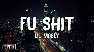 Video thumbnail of "Lil Mosey - FU Shit (Lyrics)"