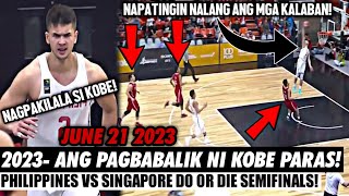 2023- KOBE PARAS IS BACK WITH A SUPER DUNK NAPATINGIN NALANG MGA KALABAN! Philippines vs Singapore