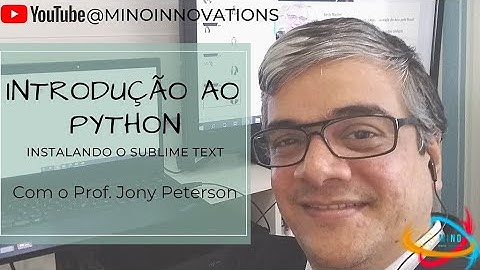 #003 -  Introdução ao Python - Instalando o Sublime Text