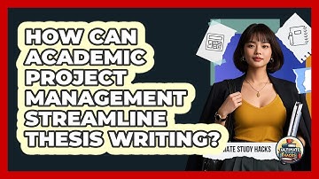How Can Academic Project Management Streamline Thesis Writing? - Ultimate Study Hacks