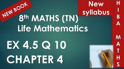 8th maths chapter 4 exercise 4.5 question 10 tn samacheer hiba maths