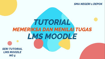 5. Tutorial LMS Moodle Memeriksa, Memberi nilai dan Mengomentari Tugas Siswa di Smansa Depok