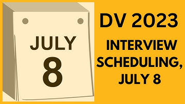 DV 2023 Interview Scheduling, July 8