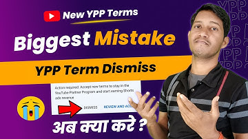 Biggest Mistake ! New YPP Terms Notification Dismiss Ho Gaya ! Ab Kya hoga ?