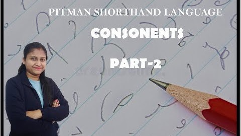 Pitman Shorthand, Consonants video - part 2