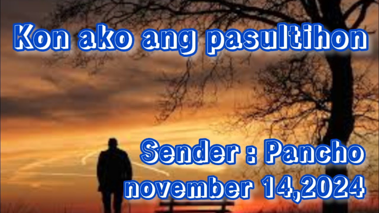 kon ako ang pasultihon sender Pancho November 14 2024