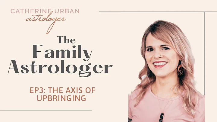 The Family Astrologer EP3: The Axis of Upbringing