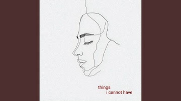 Things I Cannot Have